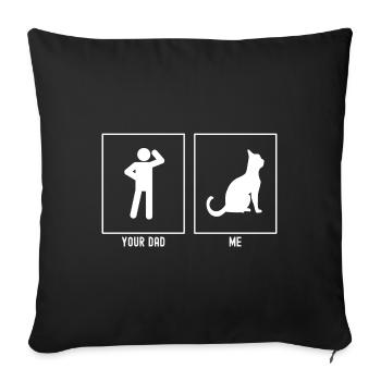 Dein Vater - Ich - Erwachsene Katze - Sofakissenbezug 45 x 45 cm - Schwarz - Vorne