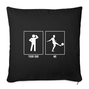 Your Father - Me - Try to Kick Football - Sofa pillowcase 17,3'' x 17,3'' (45 x 45 cm) - black - Front