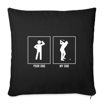 Dein Vater - Mein Vater - Golf vor dem Schwung - Sofakissenbezug 45 x 45 cm - Schwarz - Vorne