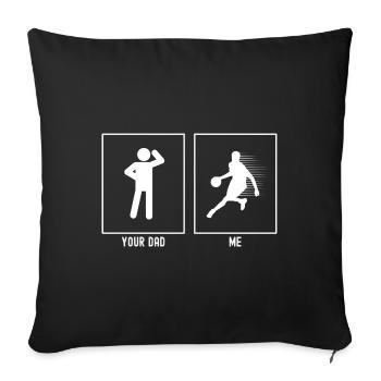 Dein Vater - Ich - Schnelles Dribbling Basketball - Sofakissenbezug 45 x 45 cm - Schwarz - Vorne