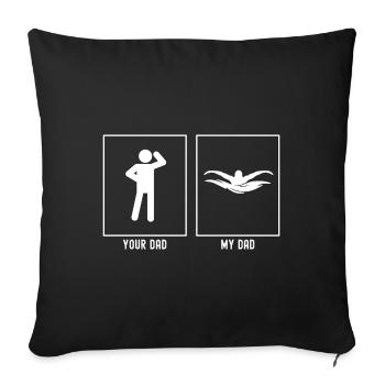 Dein Vater - Mein Vater - Schwimmen - Sofakissenbezug 45 x 45 cm - Schwarz - Vorne
