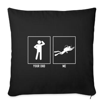 Your Father - Me - Scuba Diving - Sofa pillowcase 17,3'' x 17,3'' (45 x 45 cm) - black - Front