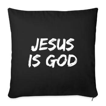 Jesus Is God - Christian Sayings - Sofa pillowcase 17,3'' x 17,3'' (45 x 45 cm) - black - Front