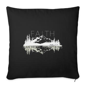 Faith can move Mountains, Christian gift. - Sofa pillowcase 17,3'' x 17,3'' (45 x 45 cm) - black - Front