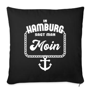 In Hamburg they say Moin - saying of the Hanseatic city - Sofa pillowcase 17,3'' x 17,3'' (45 x 45 cm) - black - Front