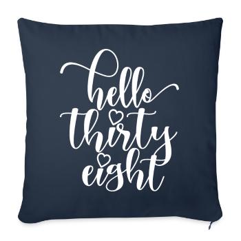 Hello Thirty Eight Cute 38 Years Old Birthday - Sofa pillowcase 17,3'' x 17,3'' (45 x 45 cm) - navy - Front