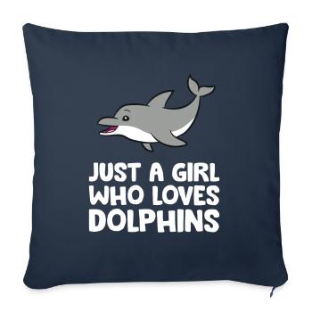 Just a Girl Who Loves Dolphins Funny Bottlenose - Sofa pillowcase 17,3'' x 17,3'' (45 x 45 cm) - navy - Front