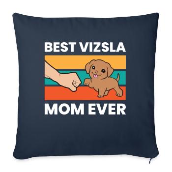 Hungarian Vizsla Dog Best Vizsla Mom Ever - Sofa pillowcase 17,3'' x 17,3'' (45 x 45 cm) - navy - Front