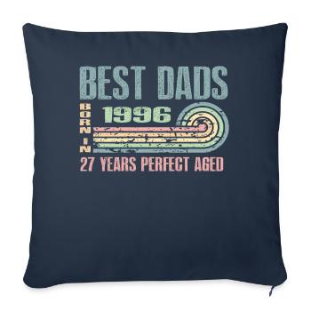 The best fathers were born in 1996, 27 years old, - Sofa pillowcase 17,3'' x 17,3'' (45 x 45 cm) - navy - Front