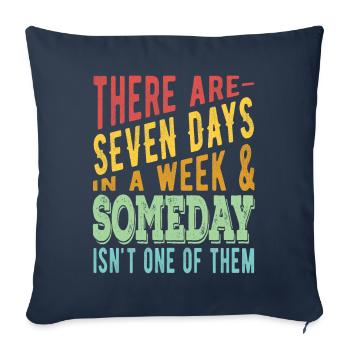Il y a 7 jours dans une semaine et Someday - Housse de coussin décorative 45 x 45 cm - bleu marine - Devant