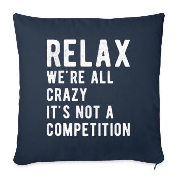 Détendez-vous nous sommes tous fous ce n’est pas une compétition - Housse de coussin décorative 45 x 45 cm - bleu marine - Devant