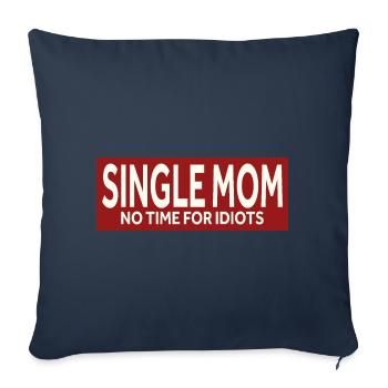 SINGLE MOM - NO TIME FOR IDIOTS - Sofakissenbezug 45 x 45 cm - Navy - Vorne
