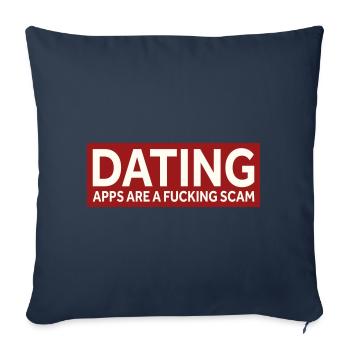 DATING APPS ARE A FUCKING SCAM - Sofa pillowcase 17,3'' x 17,3'' (45 x 45 cm) - navy - Front