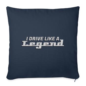 Je conduis comme une légende - Housse de coussin décorative 45 x 45 cm - bleu marine - Devant