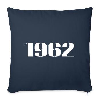 1962 - Gift born in 1962 - Sofa pillowcase 17,3'' x 17,3'' (45 x 45 cm) - navy - Front