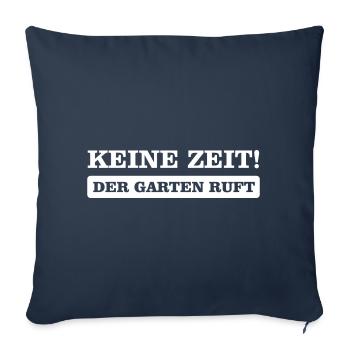 Keine Zeit Der Garten Ruft Hobbygärtner - Sofakissenbezug 45 x 45 cm - Navy - Vorne
