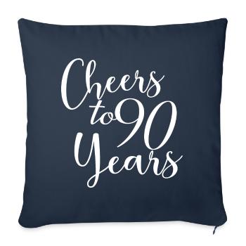 Cheers To 90 Years 90th Birthday Anniversary - Sofa pillowcase 17,3'' x 17,3'' (45 x 45 cm) - navy - Front