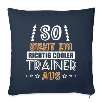 so sieht ein richtig cooler Trainer aus - Sofakissenbezug 45 x 45 cm - Navy - Vorne