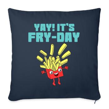 Awesome Trend Design Fryday Tshirt Yay It's Fry - Sofa pillowcase 17,3'' x 17,3'' (45 x 45 cm) - navy - Front