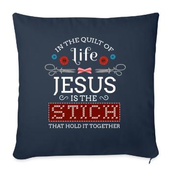 Dans la courtepointe de la vie, Jésus est la couture Stich Coudre - Housse de coussin décorative 45 x 45 cm - bleu marine - Devant