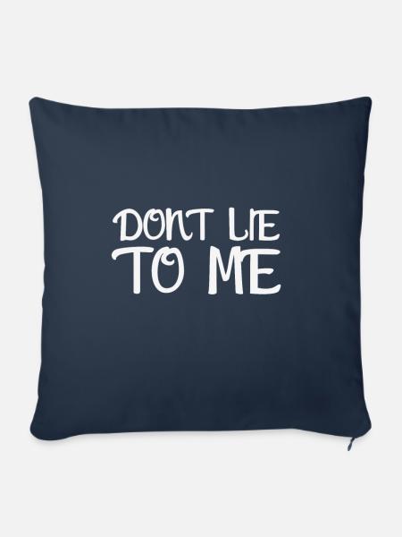 Dont lie to me - Lüg mich nicht an - T-Shirt - Sofakissenbezug 45 x 45 cm - Navy