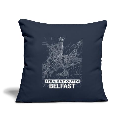 Straight Outta Belfast city map and streets - Sofa pillowcase 17,3'' x 17,3'' (45 x 45 cm)