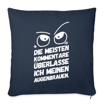 Lustige Sprüche Augenbrauen - Sofakissenbezug 45 x 45 cm - Navy - Vorne