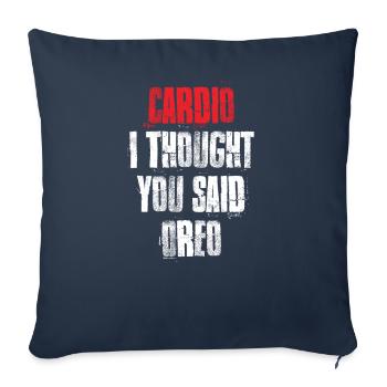 Cardio i Thought You Said Oreo Funny Gym Fitness - Sofa pillowcase 17,3'' x 17,3'' (45 x 45 cm) - navy - Front