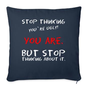 Meme Spruch Selbstvertrauen hässlich Schönheit - Sofakissenbezug 45 x 45 cm - Navy - Vorne