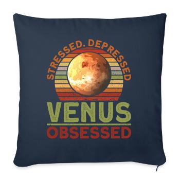 Stressed. Depressed. Venus. Obsessed. - Venus - Sofa pillowcase 17,3'' x 17,3'' (45 x 45 cm) - navy - Front