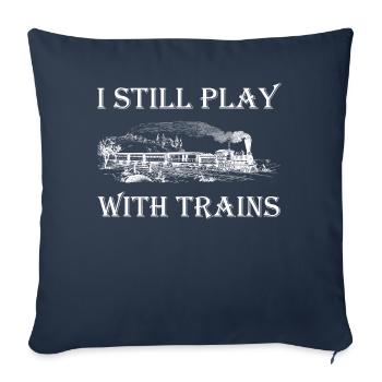 Trains - Je joue toujours avec les trains - Housse de coussin décorative 45 x 45 cm - bleu marine - Devant