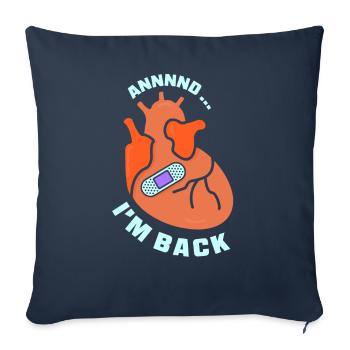 Und Ich Bin Wieder Da Herzinfarkt Herzanfall - Sofakissenbezug 45 x 45 cm - Navy - Vorne