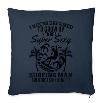 Surfen Ich hätte nie geträumt, dass ich zu einem - Sofakissenbezug 45 x 45 cm - Navy - Vorne