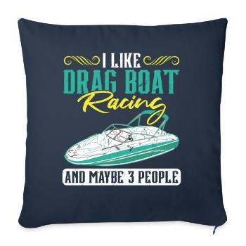 Ich Mag Drag Boat Racing Und Vielleicht 3 Leute - Sofakissenbezug 45 x 45 cm - Navy - Vorne
