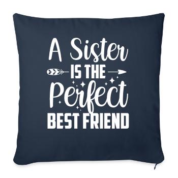 A sister is the perfect best friend team - Sofa pillowcase 17,3'' x 17,3'' (45 x 45 cm) - navy - Front