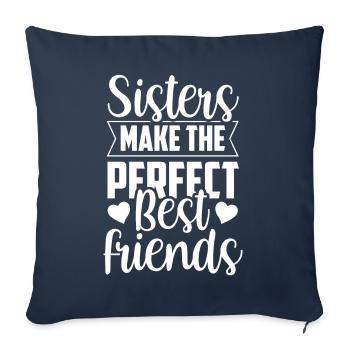 Sisters are the perfect best friends team - Sofa pillowcase 17,3'' x 17,3'' (45 x 45 cm) - navy - Front