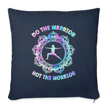 Do The Warrior Not The Worrior Yoga Pose Yoga - Sofa pillowcase 17,3'' x 17,3'' (45 x 45 cm) - navy - Front