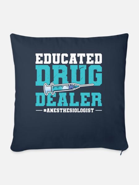 Educated Drug Dealer - Anesthesiologist - Sofakissenbezug 45 x 45 cm - Navy