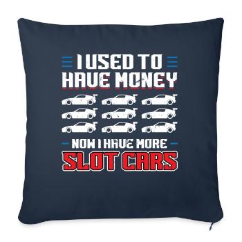 I Used To Have Money - Now I Have Slot Cars - Sofa pillowcase 17,3'' x 17,3'' (45 x 45 cm) - navy - Front