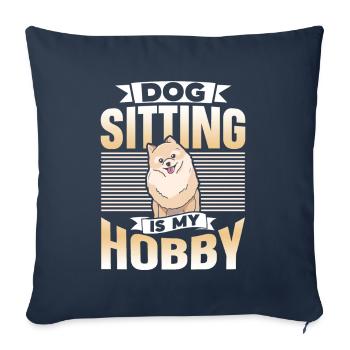 Hundesitting Ist Mein Hobby Sitter Dog Sitting - Sofakissenbezug 45 x 45 cm - Navy - Vorne