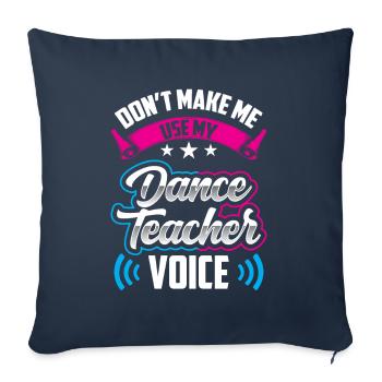 My Dance Teacher Voice Dance Teacher Dance School - Sofa pillowcase 17,3'' x 17,3'' (45 x 45 cm) - navy - Front