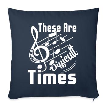 Music Teacher Music Teacher Difficult Times - Sofa pillowcase 17,3'' x 17,3'' (45 x 45 cm) - navy - Front