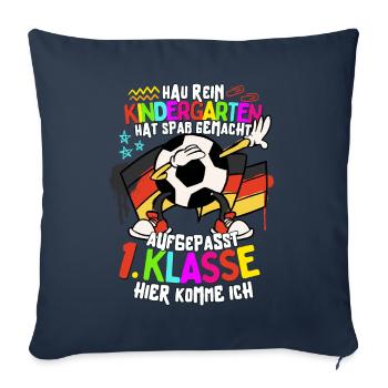 Hau rein Kindergarten: 1. Klasse hier komme ich - Sofakissenbezug 45 x 45 cm - Navy - Vorne