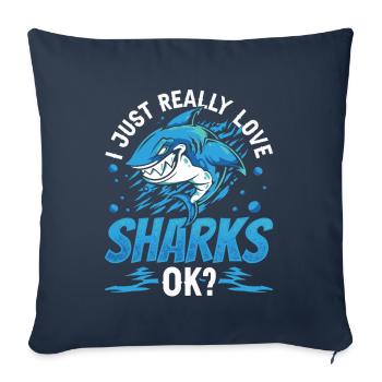 I Love Sharks Really Ok Shark Shark Shark Tooth - Sofa pillowcase 17,3'' x 17,3'' (45 x 45 cm) - navy - Front