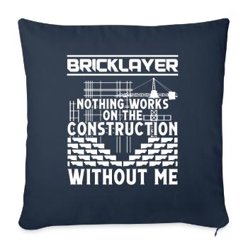 Master Mason Bricklayer Nothing Works Without Me - Sofa pillowcase 17,3'' x 17,3'' (45 x 45 cm) - navy - Front