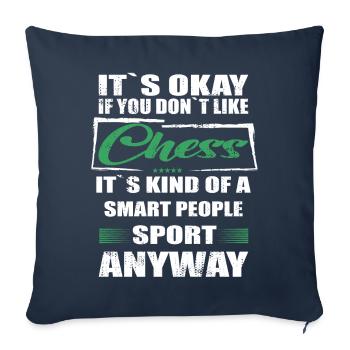 It's Okay If You Don't Like chess - Sofa pillowcase 17,3'' x 17,3'' (45 x 45 cm) - navy - Front