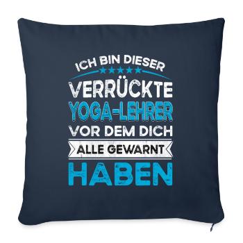 I'm this legendary crazy yoga teacher - Sofa pillowcase 17,3'' x 17,3'' (45 x 45 cm) - navy - Front