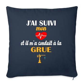 J'ai suivi mon coeur t-shirt grutier métier - Housse de coussin décorative 45 x 45 cm - bleu marine - Devant