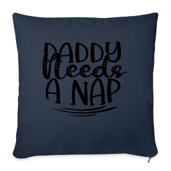 Daddy Needs A Nap - Sofa pillowcase 17,3'' x 17,3'' (45 x 45 cm) - navy - Front
