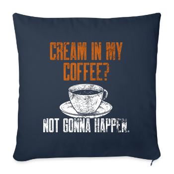 Coffee Lover Not Gonna Happen Funny Black Coffee D - Sofa pillowcase 17,3'' x 17,3'' (45 x 45 cm) - navy - Front